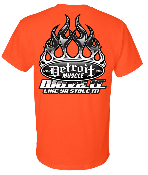 Drive It Like Ya Stole It Orange T-Shirt